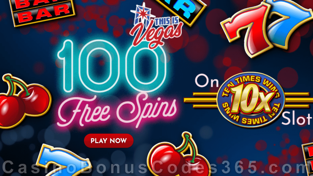 This is Vegas Casino 100 FREE Spins on 10x Wins No Deposit Welcome Deal ...